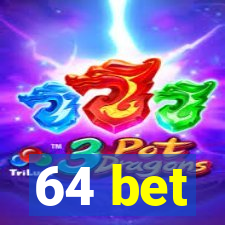 64 bet
